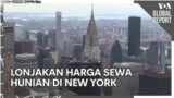 VOA Global Report: Lonjakan Harga Sewa Hunian di New York

