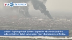 VOA60 Africa - Sudan: Heavy fighting in Khartoum 