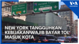 New York Tangguhkan Kebijakan Bayar Tol Masuk Kota