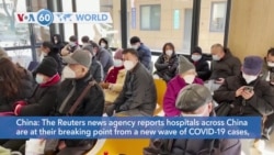 VOA60 World - Hospitals across China at their breaking point from a new wave of COVID-19 cases