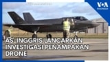 Amerika Serikat-Inggris Lancarkan Investigasi Penampakan Drone