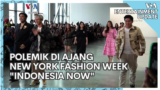 Polemik di Ajang New York Fashion Week "Indonesia Now"