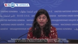 VOA60 Africa - UN accuses M23 rebels of 'summary executions' of children in eastern DRC