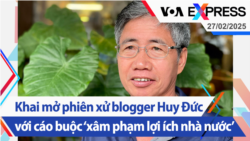 Khai mở phiên xử blogger Huy Đức với cáo buộc ‘xâm phạm lợi ích nhà nước’ | Truyền hình VOA 27/2/25