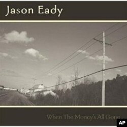 Deep South Music Influences Jason Eady's, 'When The Money's All Gone'