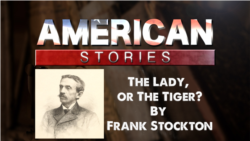 The Lady, or the Tiger? by Frank Stockton
