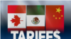 Canada-Mexico-China TARIFFS