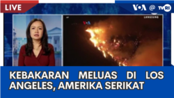 Laporan VOA untuk TVRI: Kebakaran Meluas di Los Angeles, Amerika Serikat