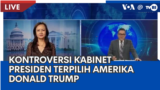 Laporan VOA untuk TVRI: Kontroversi Kabinet Presiden Terpilih Amerika Serikat Donald Trump