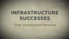 Infrastructure Successes that Transformed America