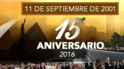 Informes especiales y enlaces desde Nueva York y Washington DC. al cumplirse un aniversario más del ataque del 11 de septiembre.