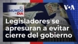 El Mundo al Día | Legisladores buscan acuerdo para evitar cierre de gobierno de EEUU