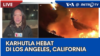 Laporan VOA untuk Metro TV: Karhutla Hebat di Los Angeles, California