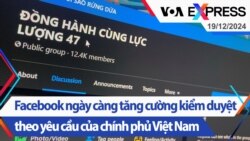 Facebook ngày càng tăng cường kiểm duyệt theo yêu cầu của chính phủ Việt Nam | Truyền hình VOA 19/12/24